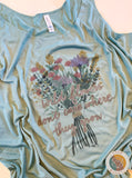 Wildflowers Don’t Care Where They Grow T-Shirt CHOOSE YOUR SHIRT COLOR