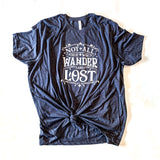 Not All Who Wander Are Lost T-Shirt CHOOSE YOUR SHIRT COLOR