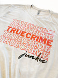 True Crime Junkie T-Shirt CHOOSE YOUR SHIRT COLOR