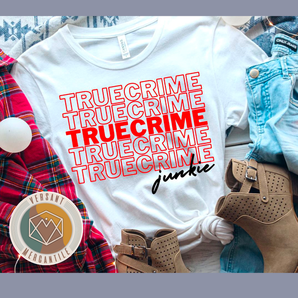 True Crime Junkie T-Shirt CHOOSE YOUR SHIRT COLOR