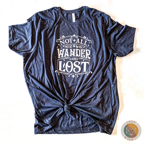 Not All Who Wander Are Lost T-Shirt