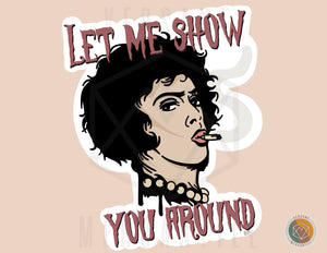 Let Me Show You Around Rocky Horror Sticker