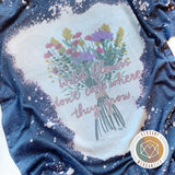 Wildflowers Don’t Care Where They Grow Bleached Dyed T-Shirt
