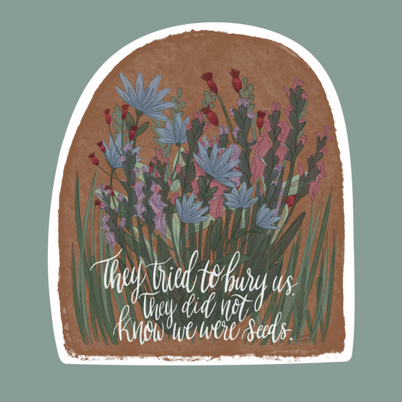 They Tried To Bury Us Sticker