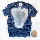Wildflowers Don’t Care Where They Grow Bleached Dyed T-Shirt