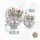 Wildflowers Don’t Care Where They Grow  Sticker