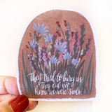 They Tried To Bury Us Sticker